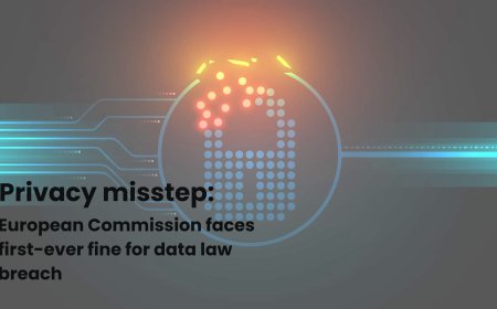 E.U. Commission Faces €400 Fine Over Mishandling of Citizen's Personal Data