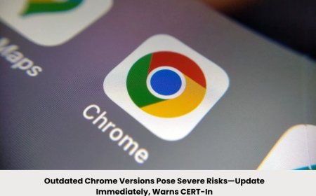 Critical Chrome Vulnerabilities: CERT-In Urges Users to Update on Mac, Windows, and Chromebooks