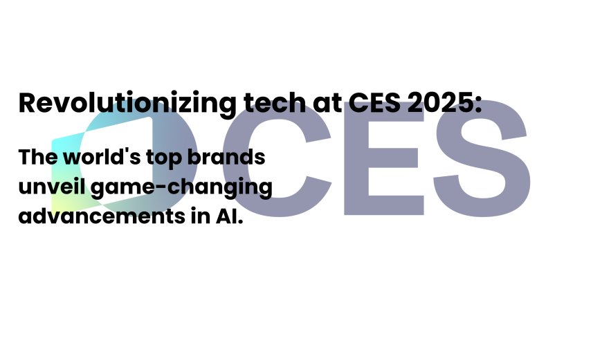 Artificial Intelligence Takes Center Stage at CES 2025, Powering the Next Wave of Devices