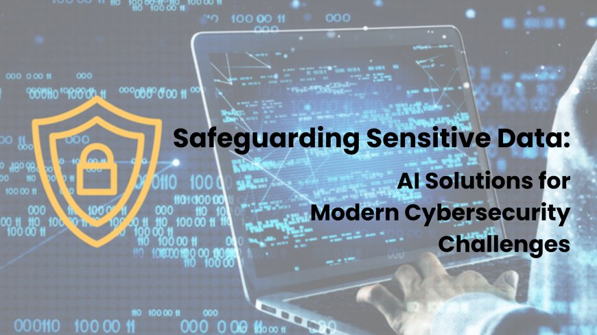 Enhanced Data Security with AI: Mitigating Cyber Risks and Ensuring Compliance in Modern Workflows