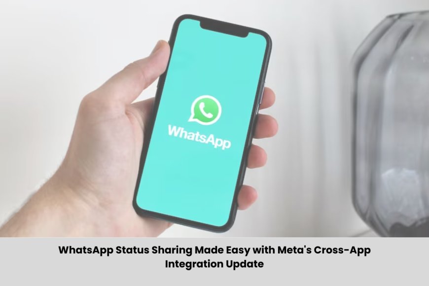 Meta Integrates WhatsApp: Effortless Single Sign-On and Status Resharing Across Facebook and Instagram