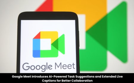 Google Meet Enhances Meetings with AI-Powered Next Steps and Live Caption History