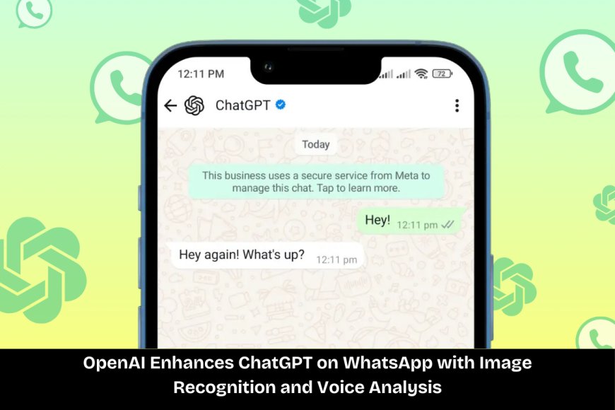 ChatGPT on WhatsApp Now Analyzes Images and Voice Messages in Latest AI Update