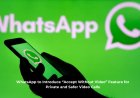 WhatsApp to Roll Out Camera-Off Option for Video Calls, Boosting Security and Privacy