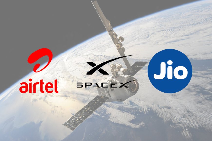 Reliance Jio and Airtel Join Hands with Starlink to Expand Satellite Internet Access in India