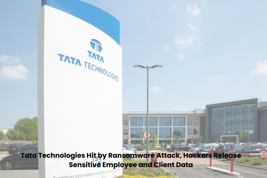 Tata Technologies Data Breach: Ransomware Gang Publishes Confidential Files and Employee Details