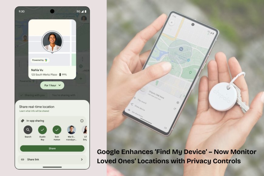 Google’s ‘Find My Device’ Update: Track Friends & Family in Real-Time with New ‘People’ Feature