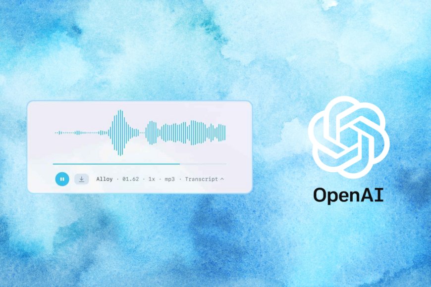 AI Gets a Voice: OpenAI Launches Powerful Audio Models for Smarter, More Expressive Virtual Assistants