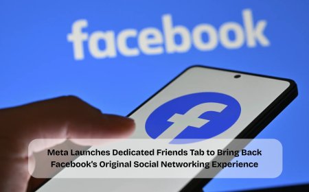 Meta Revives "OG Facebook" with New Friends Tab Focused on Personal Connections and Real Social Interaction