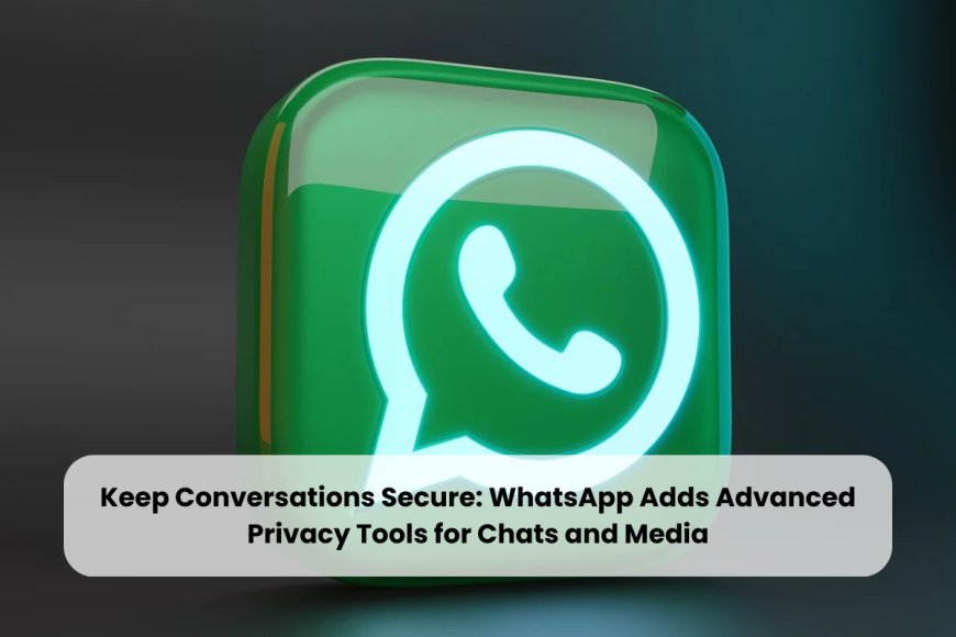 New WhatsApp Feature Blocks Media Saving and Chat Export for Enhanced Privacy Control