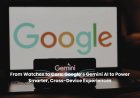 Google Expands Gemini AI to Smartwatches, Cars, and TVs for Smarter, Hands-Free Assistance Across Devices
