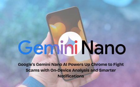 Google’s Enhanced Protection Gets Smarter with Gemini Nano, Detecting Scams and Misleading Alerts Instantly