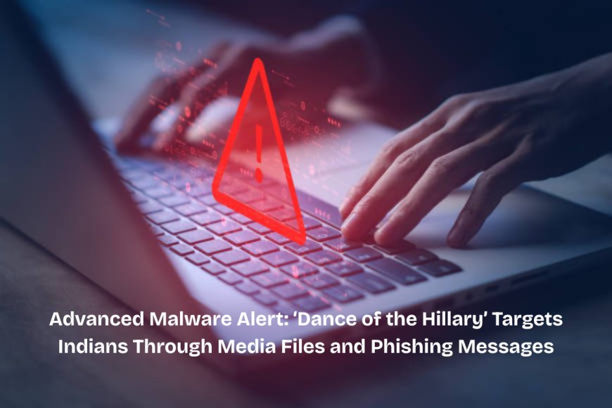 Beware: ‘Dance of the Hillary’ Malware Can Steal Your Data Through Media Files Shared on WhatsApp, Telegram