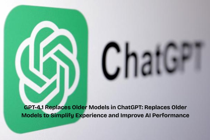 OpenAI Expands GPT-4.1 and Mini Access to ChatGPT Users, Replaces Older Models to Simplify Experience and Improve AI Performance