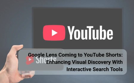 Explore What You See: Google Lens Is Coming to YouTube Shorts for Smarter Visual Searches