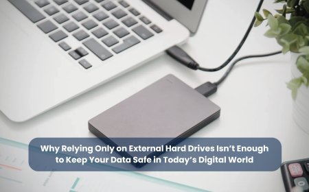 Think Your External Hard Drive Is Enough? Here’s Why Cloud Backup Is Now Essential for Everyone