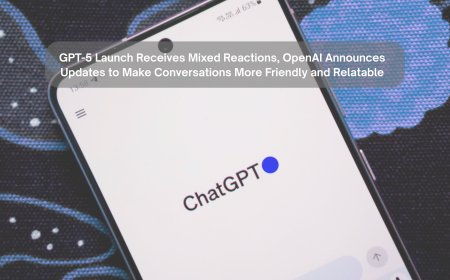 GPT-5 Launch Receives Mixed Reactions, OpenAI Announces Updates to Make Conversations More Friendly and Relatable