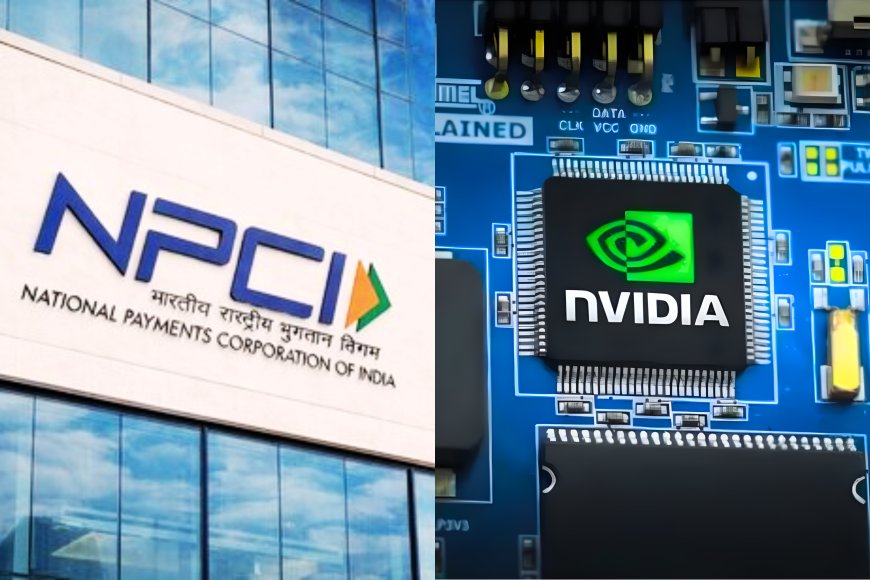 NPCI and Nvidia Collaborate to Strengthen UPI Security with AI-Powered Infrastructure